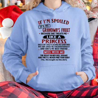IF I'M SPOILED IT'S MY GRANDMA'S FAULT ♥ BECAUSE SHE TREATS ME ♥ LIKE A PRINCESS - From Grandma for granddaughter - kien00 (SKU07-92-00)