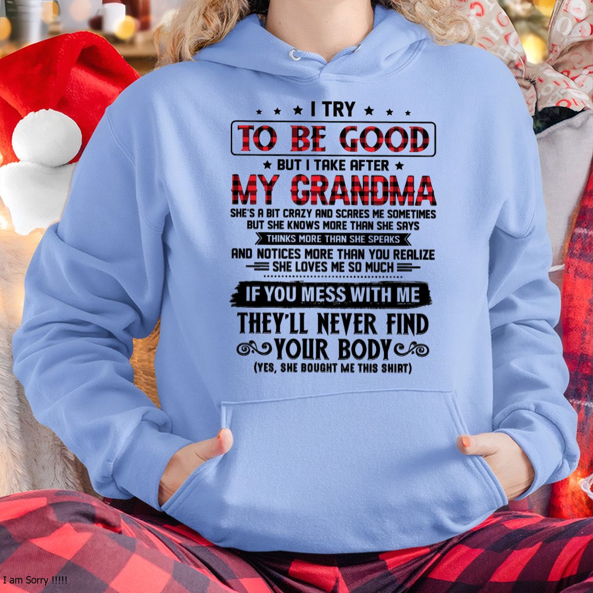I TRY TO BE GOOD BUT I TAKE AFTER MY GRANDMA - From grandma for granddaughter - kien00 (SKU07-102-00)
