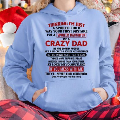 I Am Spoiled Daughter Of A Crazy Dad - Gift for Daughter From Dad - HLT08 (SKU-TDD-SPOILED-08)