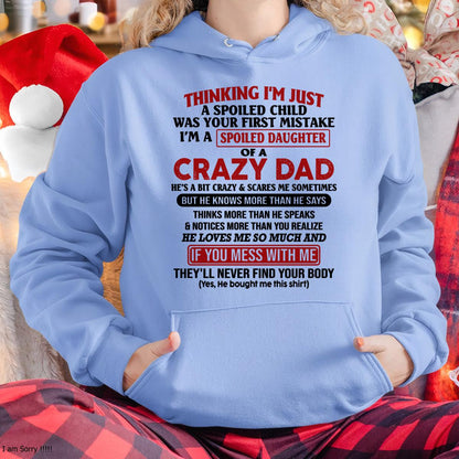 I Am Spoiled Daughter Of A Crazy Dad - Gift for Daughter From Dad - HLT00 (SKU-TDD-SPOILED-00)