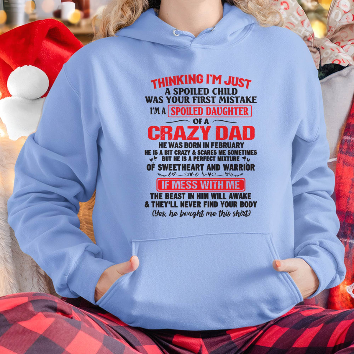 I AM A SPOILED CHILD WAS YOUR FIRST MISTAKE - FROM DAD - HLT02