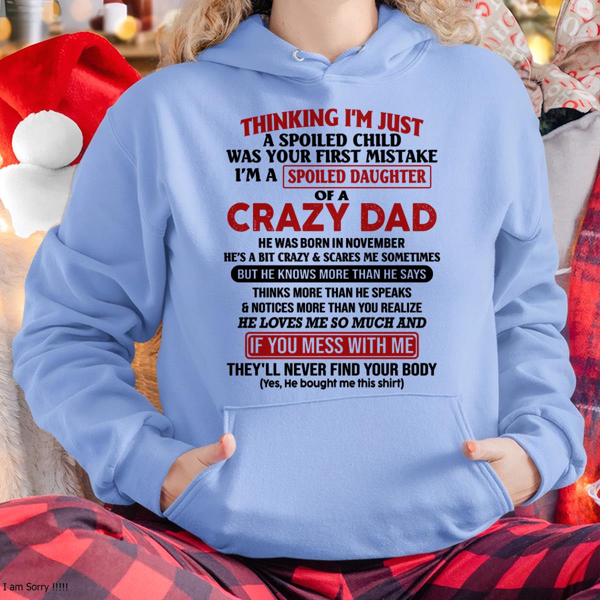 November - I Am Spoiled Daughter Of A Crazy Dad - Gift for Daughter From Dad - HLT11 (SKU-TDD-SPOILED-11)