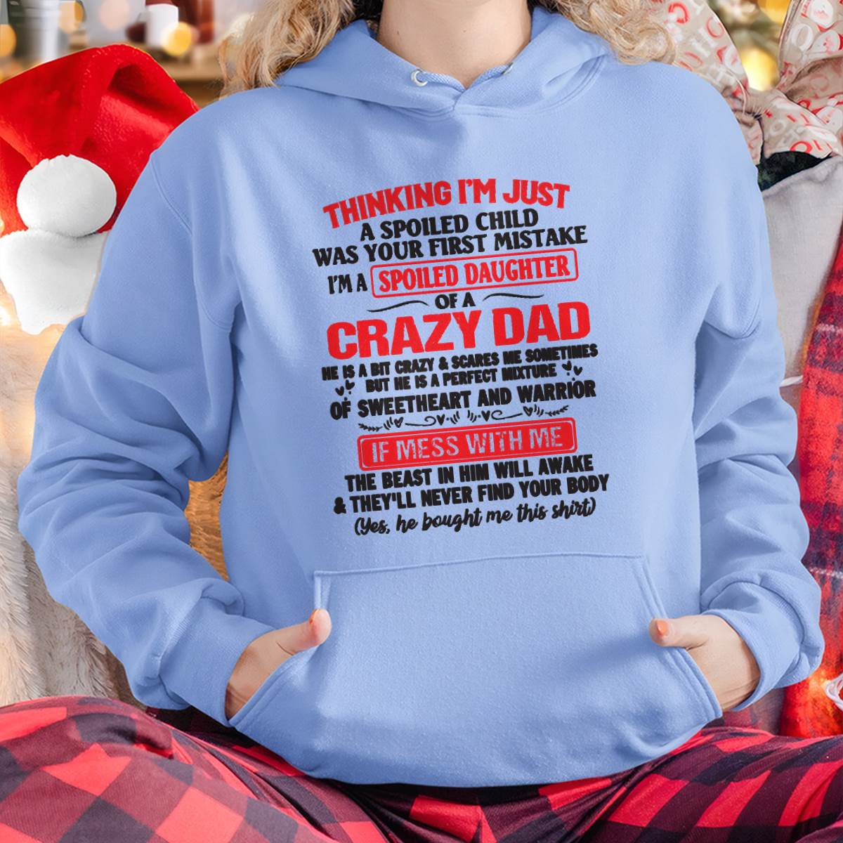 I AM A SPOILED CHILD WAS YOUR FIRST MISTAKE - FROM DAD - HLT00