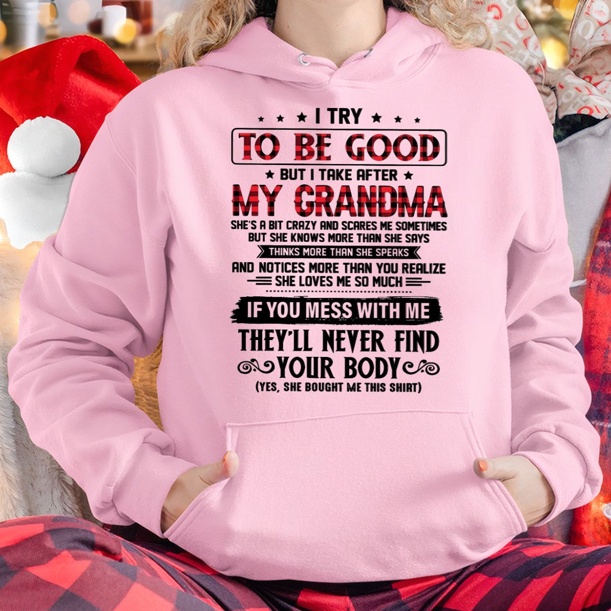I TRY TO BE GOOD BUT I TAKE AFTER MY GRANDMA - From grandma for granddaughter - kien00 (SKU07-102-00)
