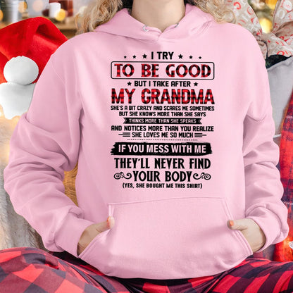 I TRY TO BE GOOD BUT I TAKE AFTER MY GRANDMA - From grandma for granddaughter - kien00 (SKU07-102-00)