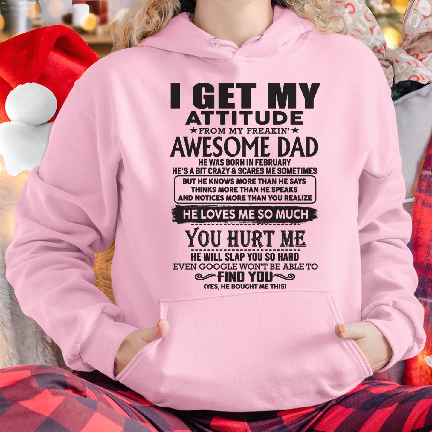 February - I GET MY ATTITUDE FROM MY FREAKIN' AWESOME DAD - Gift for Son and Daughter From Dad - HLT02 (SKU-TDD-02)