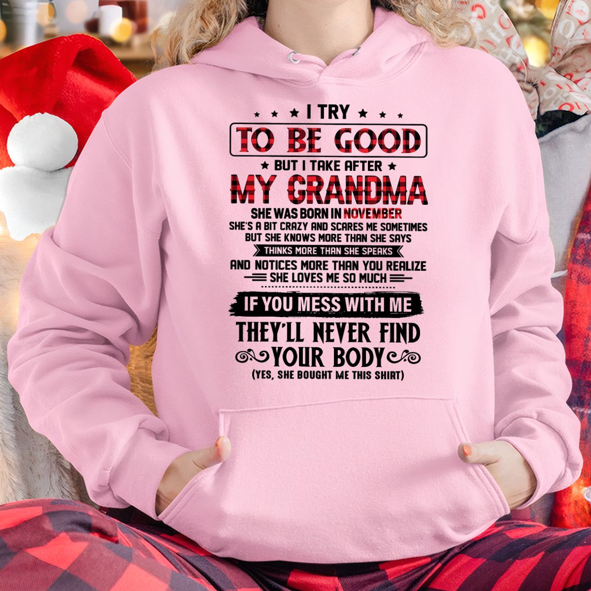 I TRY TO BE GOOD BUT I TAKE AFTER MY GRANDMA - From grandma for granddaughter - kien11 (SKU07-102-11)