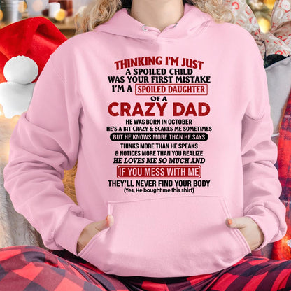 October - I Am Spoiled Daughter Of A Crazy Dad - Gift for Daughter From Dad - HLT10 (SKU-TDD-SPOILED-10)