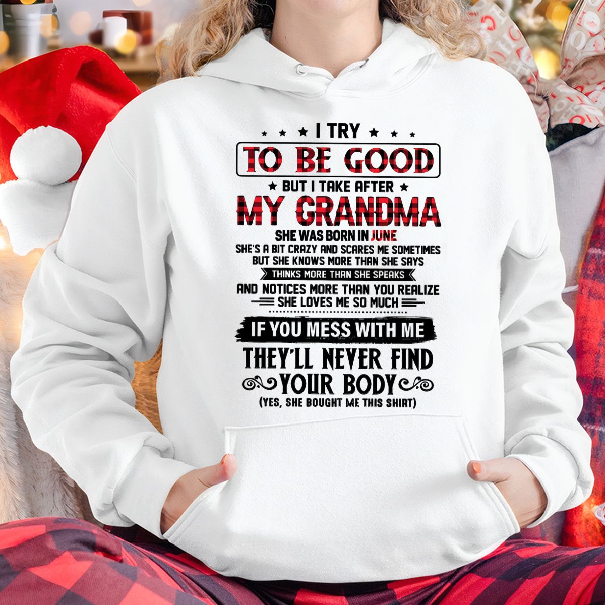 I TRY TO BE GOOD BUT I TAKE AFTER MY GRANDMA - From grandma for granddaughter - kien06 (SKU07-102-06)