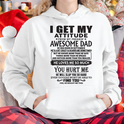 September - I GET MY ATTITUDE FROM MY FREAKIN' AWESOME DAD - Gift for Son and Daughter From Dad - HLT09 (SKU-TDD-09)