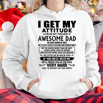 July - Thanks Dad - I GET MY ATTITUDE FROM MY FREAKIN' AWESOME DAD - Gift for Son and Daughter From Dad - HLT07 (SKU-TDD-CU-07) July