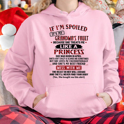 IF I'M SPOILED IT'S MY GRANDMA'S FAULT ♥ BECAUSE SHE TREATS ME ♥ LIKE A PRINCESS - From Grandma for granddaughter - kien04 (SKU07-92-04)