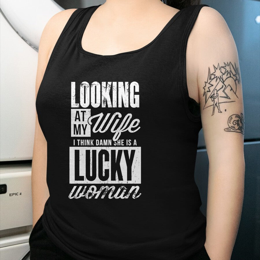 Best Wife Shirt, Wife and Husband Unisex T-Shirt/Hoodie/Sweatshirt HLT00 - Gift for wife T shirt, lucky wife   Looking At My Wife I Think Damn My Wife Is A Lucky Woman T-Shirt