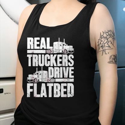 Best Truck Driver Life Shirt, Funny Trucker UnisexT-Shirt/Hoodie/Sweatshirt HLT00 - Real Truckers Drive Flatbed Gift The Best Truck Driver T-Shirt, Women, Black, Medium