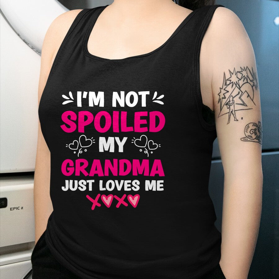 Best Grandpa Shirt, Proud Grandpa Unisex T-Shirt/Hoodie/Sweatshirt HLT00 -I'm Not Spoiled My Grandma Just Loves Me Granddaughter Girls T-Shirt