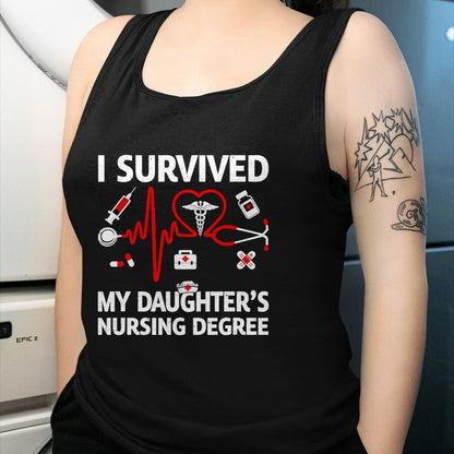 Funny Nurse Shirt, Nurse Unisex T-Shirt/Hoodie/Sweatshirt HLT00 - I Survived My Daughter'S Nursing Degree Proud Mom Nurse T-Shirt
