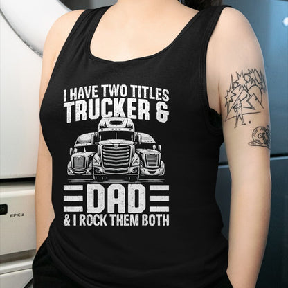 Best Truck Driver Life Shirt, Funny Trucker UnisexT-Shirt/Hoodie/Sweatshirt HLT00 - Funny Trucker Shirt For Men Dad Semi Truck Driver T-Shirt