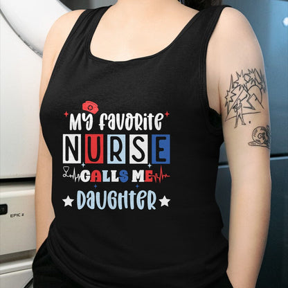 Funny Nurse Shirt, Nurse Unisex T-Shirt/Hoodie/Sweatshirt HLT00 - My favorite nurse calls me daughter funny registered nurse T-Shirt