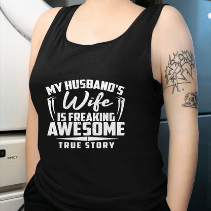 Best Wife Shirt, Wife and Husband Unisex T-Shirt/Hoodie/Sweatshirt HLT00 - MY HUSBANDS Wife IS FREAKING AWESOME TRUE STORY Tee