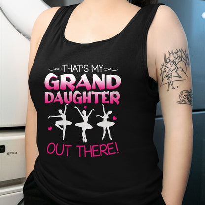 Best Grandpa Shirt, Proud Grandpa Unisex T-Shirt/Hoodie/Sweatshirt HLT00 -Ballet Dancing Granddaughter Grandpa & Grandma Gift T-Shirt