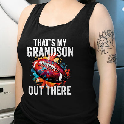 Best Grandpa Shirt, Proud Grandpa Unisex T-Shirt/Hoodie/Sweatshirt HLT00 - That's My Grandson Out There Football Grandma Grandpa T-Shirt