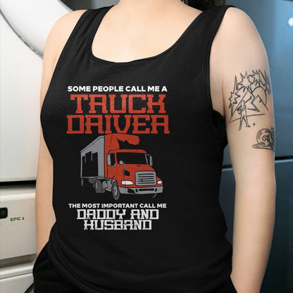 Best Truck Driver Life Shirt, Funny Trucker UnisexT-Shirt/Hoodie/Sweatshirt HLT00 - Truck Driver Most Important Daddy Husband Trucker Men Gift T-Shirt