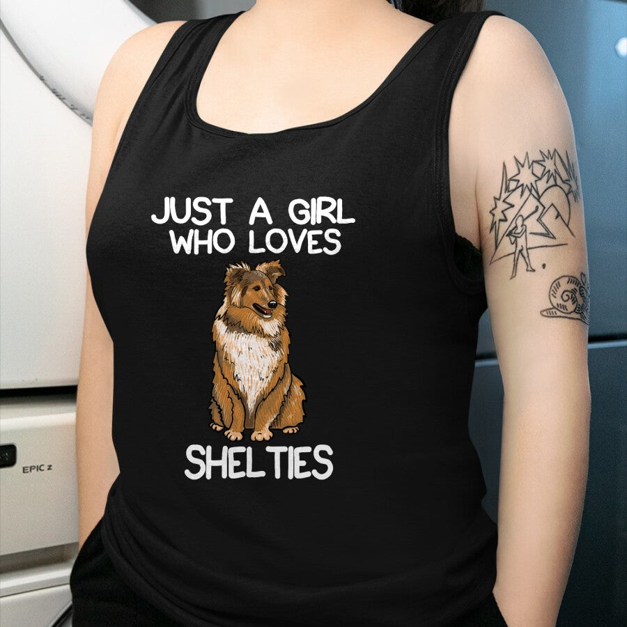 Dog Love Shirt, Dog Lover Gift T-Shirt/Hoodie/Sweatshirt HLT00 - Just A Girl Who Loves Shelties Dog Sheltie Lover Owner T-Shirt