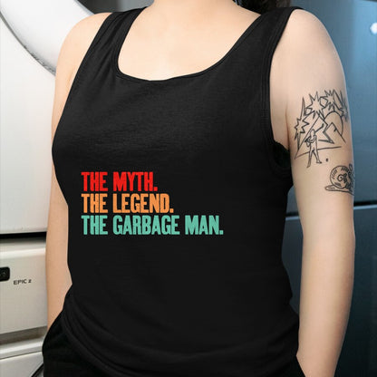 Best Truck Driver Life Shirt, Funny Trucker UnisexT-Shirt/Hoodie/Sweatshirt HLT00 -The Myth The Legend The Garbage Man T-Shirt