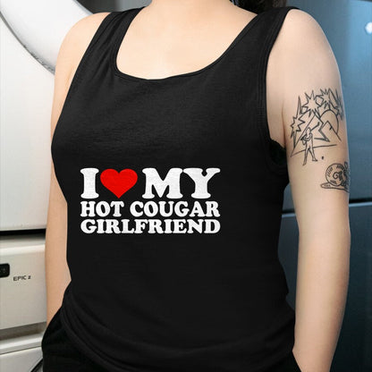 Best Wife Shirt, Wife and Husband Unisex T-Shirt/Hoodie/Sweatshirt HLT00 - I Love My Hot Cougar Girlfriend I Heart My Hot Cougar GF T-Shirt