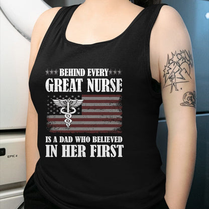 Funny Nurse Shirt, Nurse Unisex T-Shirt/Hoodie/Sweatshirt HLT00 - Behind Every Great Nurse Is A Dad  Father Nursing Nurse Dad T-Shirt