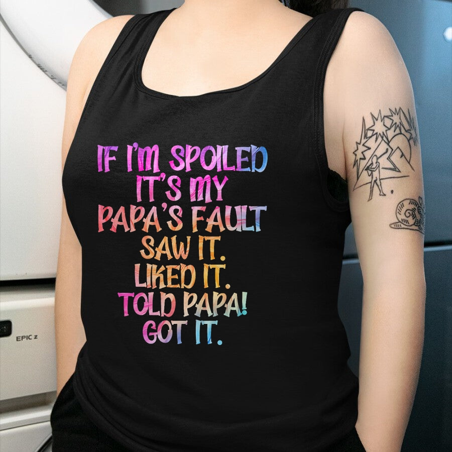 Best Wife Shirt, Wife and Husband Unisex T-Shirt/Hoodie/Sweatshirt HLT00 - If I'm Spoiled It's My Papa's Fault, Funny Spoiled Kids T-Shirt (1)