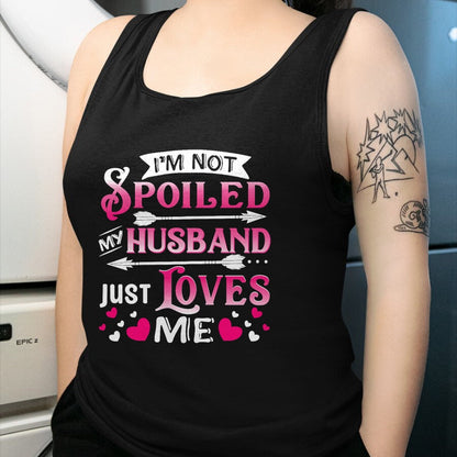 Best Husband Shirt, Wife and Husband Unisex T-Shirt/Hoodie/Sweatshirt HLT00 - I_m Not Spoiled My Husband Just Loves Me Funny Couple T-Shirt