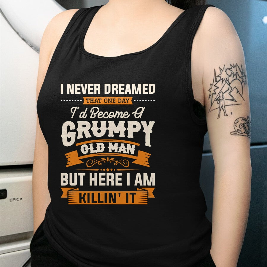 Best Grandpa Shirt, Proud Grandpa Unisex T-Shirt/Hoodie/Sweatshirt HLT00 - Mens I Never Dreamed That I'd Become A Grumpy Old Man Grandpa Short Sleeve T-Shirt (1)