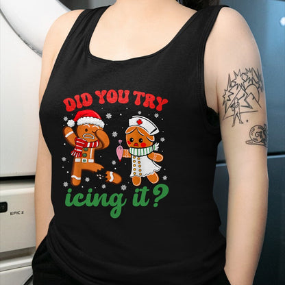 Funny Nurse Shirt, Nurse Unisex T-Shirt/Hoodie/Sweatshirt HLT00 -Funny Christmas Nurse Did You Try Icing It Gingerbread Man T-Shirt (1)