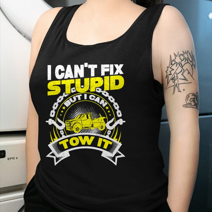 Best Truck Driver Life Shirt, Funny Trucker UnisexT-Shirt/Hoodie/Sweatshirt HLT00 - Tow Truck Driver Wrecker I Can't Fix Stupid But I Can Tow It T-Shirt