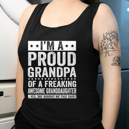 Best Grandpa Shirt, Proud Grandpa Unisex T-Shirt/Hoodie/Sweatshirt HLT00 - I'm A Proud Grandpa of A Freaking Awesome Granddaughter T-Shirt