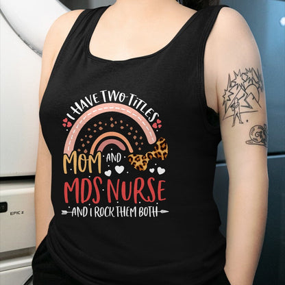 Funny Nurse Shirt, Nurse Unisex T-Shirt/Hoodie/Sweatshirt HLT00 - Leopard Rainbow I Have Two Titles Mom MDS Nurse Mothers Day T-Shirt