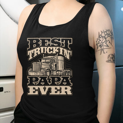 Best Truck Driver Life Shirt, Funny Trucker UnisexT-Shirt/Hoodie/Sweatshirt HLT00 - Best Truckin Papa Semi Truck Driver Trucker Life T-Shirt
