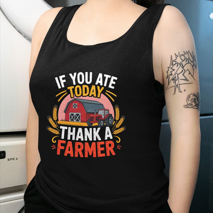 Best Farmer Life Shirt, Funny Farmer UnisexT-Shirt/Hoodie/Sweatshirt HLT00 - If You Ate Today Thank a Farmer Shirt Farmer Gifts Farmer T-Shirt