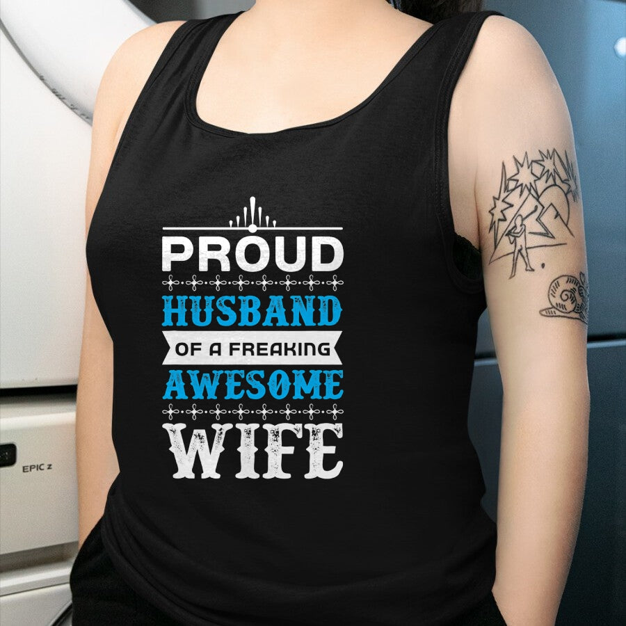 Best Wife Shirt, Wife and Husband Unisex T-Shirt/Hoodie/Sweatshirt HLT00 - Mens Proud Husband of a freaking awesome wife T-Shirt