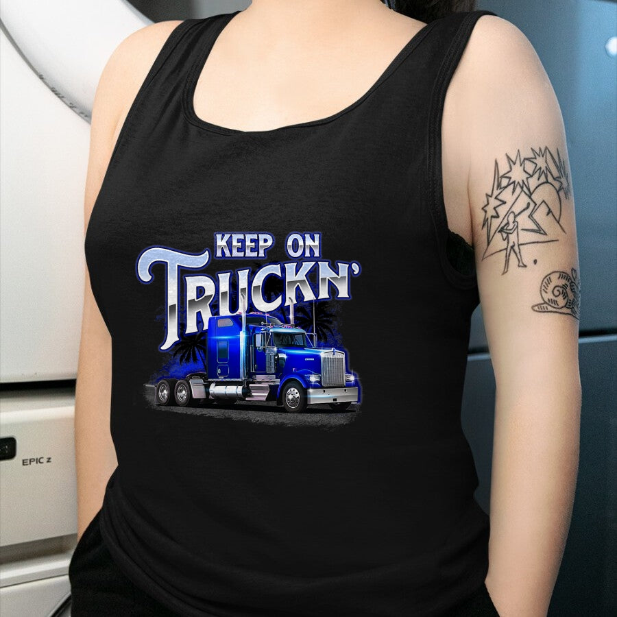 Best Truck Driver Life Shirt, Funny Trucker UnisexT-Shirt/Hoodie/Sweatshirt HLT00 - Keep On Truckn - Semi Truck Driver Trucker Trucking Mechanic T-Shirt