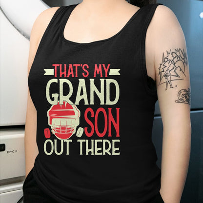 Best Grandpa Shirt, Proud Grandpa Unisex T-Shirt/Hoodie/Sweatshirt HLT00 - That's My Grandson Out There Hockey For Grandma Grandpa T-Shirt