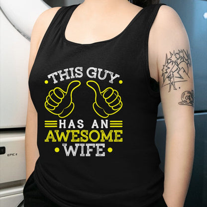 Best Wife Shirt, Wife and Husband Unisex T-Shirt/Hoodie/Sweatshirt HLT00 - This Guy Has An Awesome Wife Gift For Husband Funny Gift T-Shirt (1)