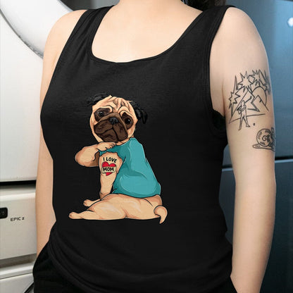 Dog Love Shirt, Dog Lover Gift T-Shirt/Hoodie/Sweatshirt HLT00 - Mother_s Day gift funny dog Pug i love mom tattoo T-Shirt