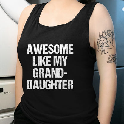 Best Grandpa Shirt, Proud Grandpa Unisex T-Shirt/Hoodie/Sweatshirt HLT00 -Awesome Like My Granddaughter Mother's Day Father's Day T-Shirt (1)