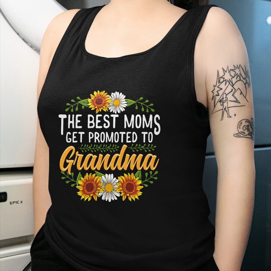 Best Grandma Shirt, Proud Grandma Unisex T-Shirt/Hoodie/Sweatshirt HLT00 - The Best Moms Get Promoted To Grandma Shirt Gift New Grandma T-Shirt