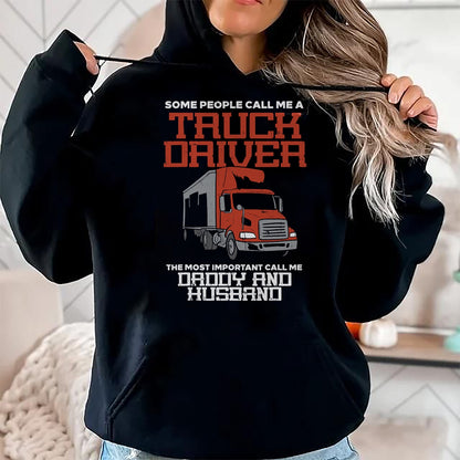 Best Truck Driver Life Shirt, Funny Trucker UnisexT-Shirt/Hoodie/Sweatshirt HLT00 - Truck Driver Most Important Daddy Husband Trucker Men Gift T-Shirt