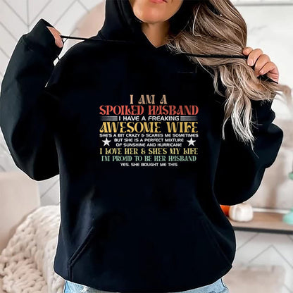 Best Wife Shirt, Wife and Husband Unisex T-Shirt/Hoodie/Sweatshirt HLT00 - I Am A Spoiled Husband I Have A Freaking Awesome Wife Funny T-Shirt