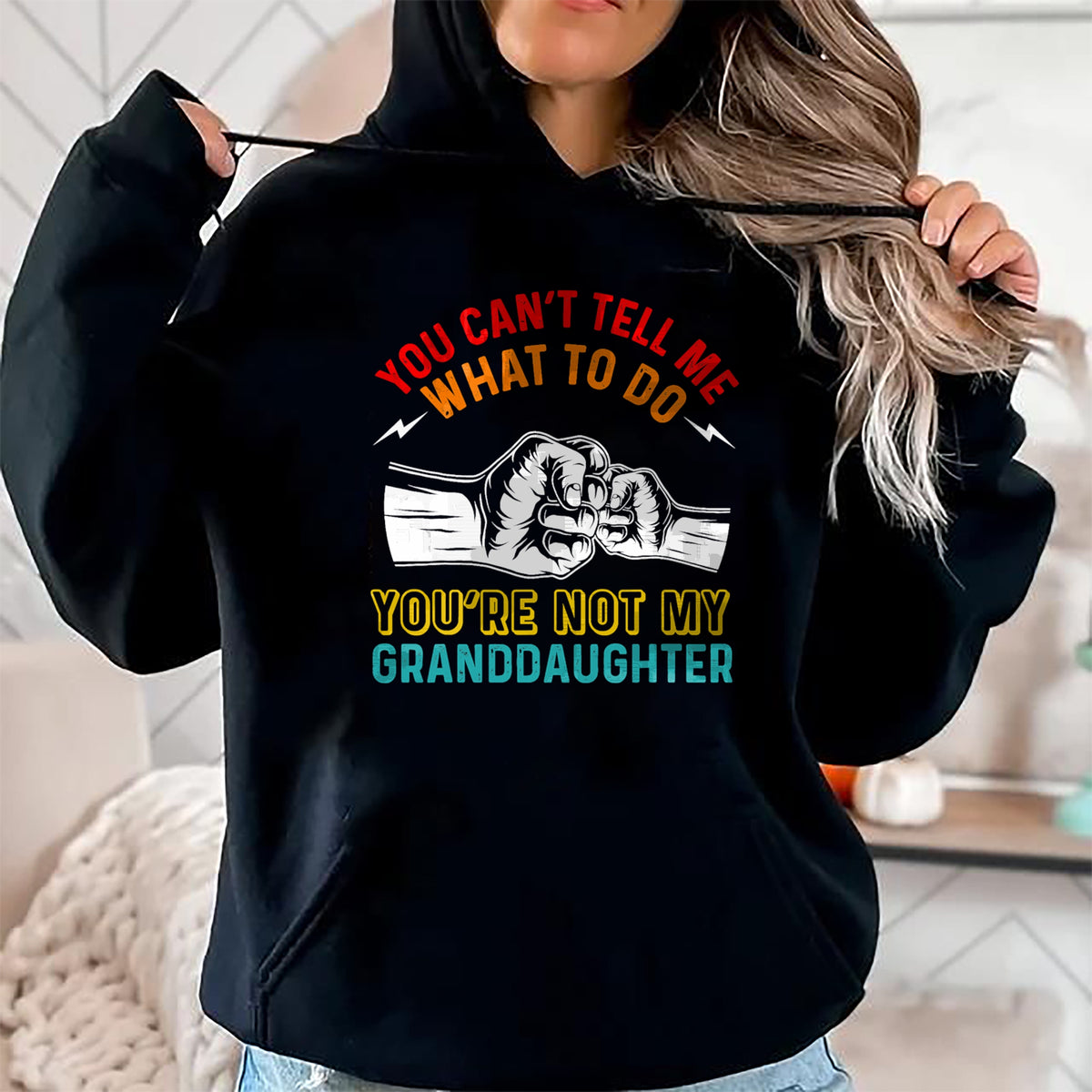 Best Grandpa Shirt, Proud Grandpa Unisex T-Shirt/Hoodie/Sweatshirt HLT00 - You Can't Tell Me What To Do You're Not My Granddaughter T-Shirt (2)