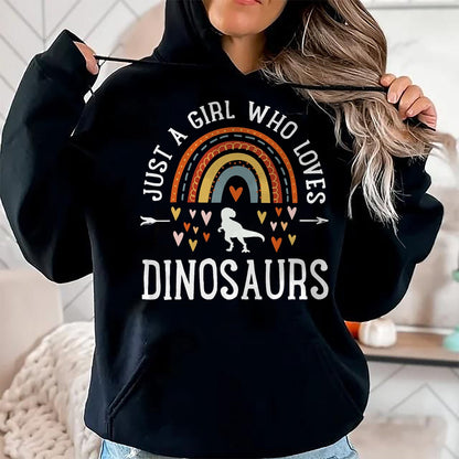Best Dinosaur Lover Shirt, Funny Dinosaur UnisexT-Shirt/Hoodie/Sweatshirt HLT00 - Just A Girl Who Loves Dinosaurs Rainbow Gifts for Dino Lover T-Shirt